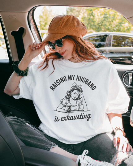 Funny Unisex T-Shirt - Raising My Husband is Exhausting, Humorous Gift for Wives, Casual Wear, Gifts for Her
