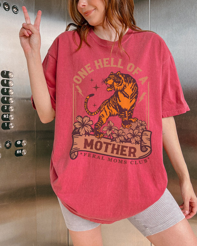One Hell of a Mother Graphic Tee – Tiger Mom Shirt | Feral Moms Club | Multiple Colors | Oversized Fit