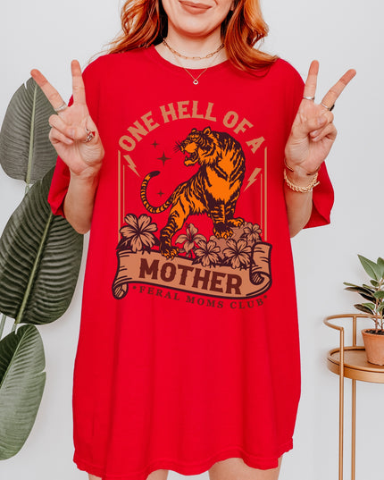One Hell of a Mother Graphic Tee – Tiger Mom Shirt | Feral Moms Club | Multiple Colors | Oversized Fit